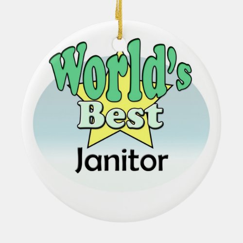Worlds best Janitor Ceramic Ornament