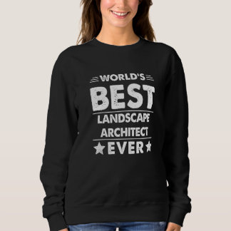 World's Best Landscape Architect Ever Sweatshirt