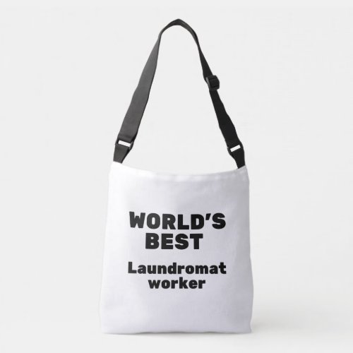Worlds Best Laundromat Worker Crossbody Bag