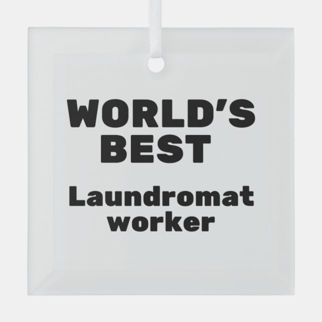 World's Best Laundromat Worker Glass Ornament (Front)