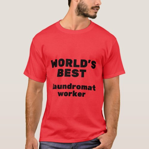 Worlds Best Laundromat Worker T_Shirt