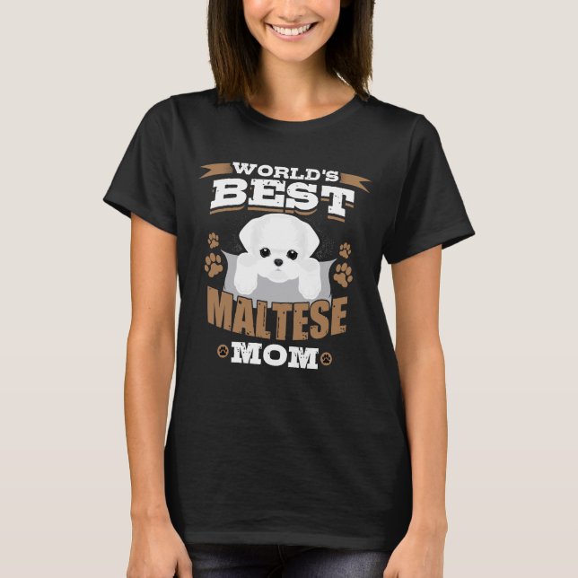 World's Best Maltese Mom Dog Owner T-Shirt (Front)