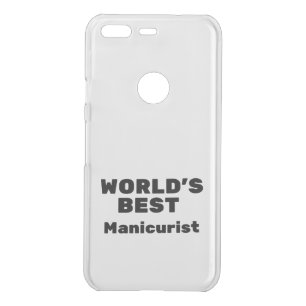 World's Best Manicurist Uncommon Google Pixel Case