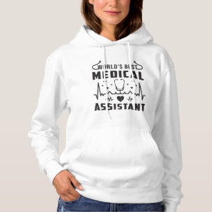 Worlds Best Medical Assistant Doctor Nurses Funny Hoodie