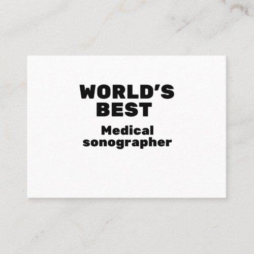 Worlds Best Medical Sonographer Business Card