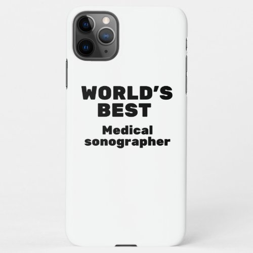 Worlds Best Medical Sonographer iPhone 11Pro Max Case