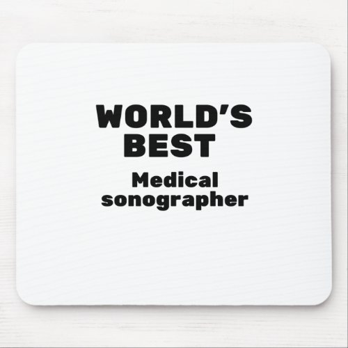 Worlds Best Medical Sonographer Mouse Pad
