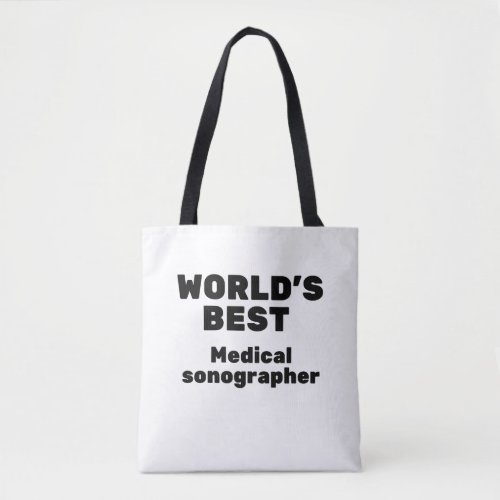 Worlds Best Medical Sonographer Tote Bag