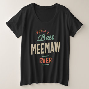 World's Best Meemaw Ever - Mom Grandma Plus Size T-Shirt