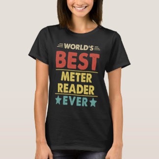 World's Best Meter Reader Ever  1 T-Shirt