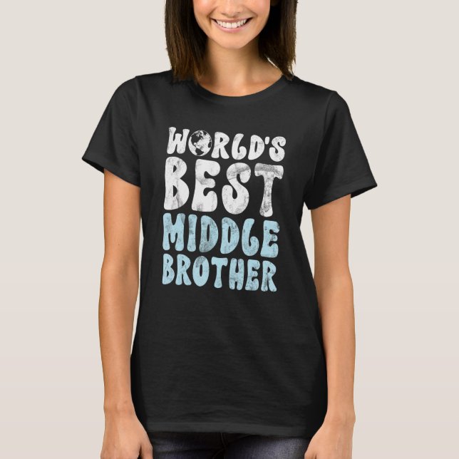 Worlds best Middle Brother T-Shirt (Front)
