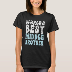 Worlds best Middle Brother T-Shirt