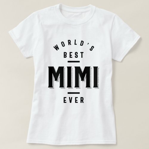 Worlds Best Mimi Ever _ Mothers Day Gift T_Shirt
