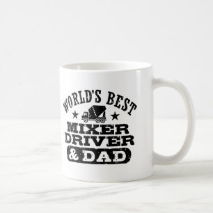 World's Best Mixer Driver And Dad Coffee Mug
