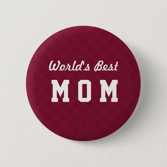 World's Best MOM Appreciation Gift A07 Pinback Button (Front)