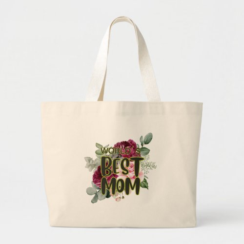 Worlds Best Mom Botanical floral Mothers day Large Tote Bag