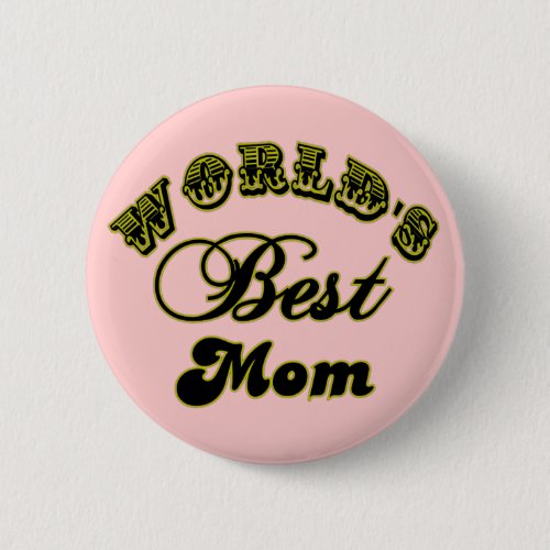 Worlds Best Mom Button and Best Mom Apparel