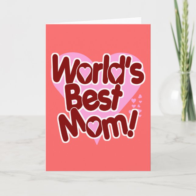 World's BEST Mom! Card (Front)