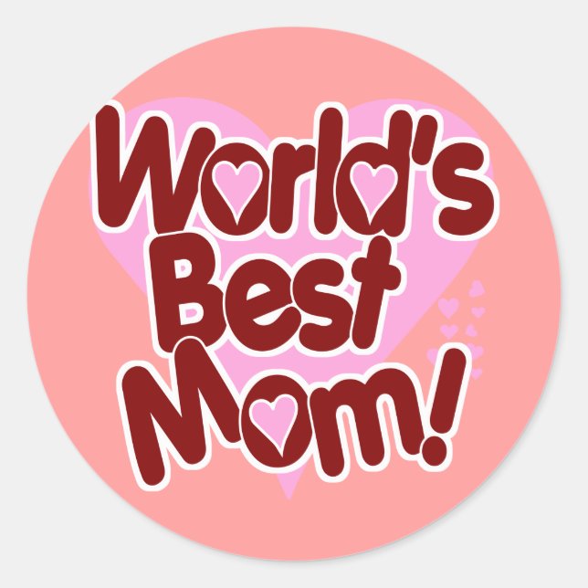 World's BEST Mom! Classic Round Sticker (Front)