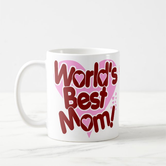 World's BEST Mom! Coffee Mug (Left)
