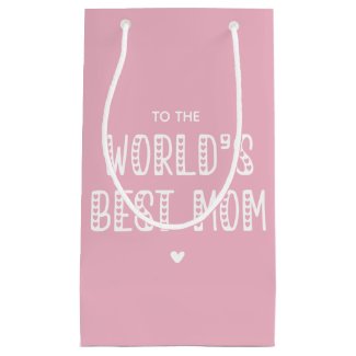 World's Best Mom! Cute Typography Mother's Day Small Gift Bag