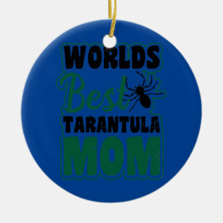 Worlds Best Mom Design Tarantula Ceramic Ornament