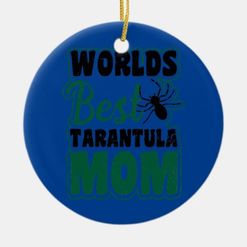 Worlds Best Mom Design Tarantula  Ceramic Ornament
