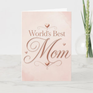 World's Best Mom Elegant Rose Gold Typography Card