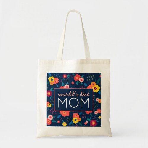 Worlds Best Mom Modern Floral Blue Pink Tote Bag