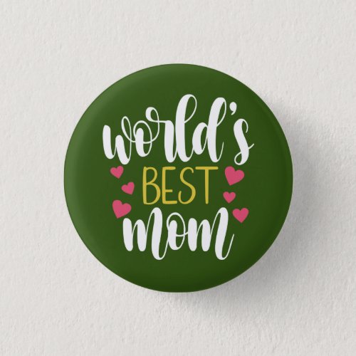 Worlds Best Mom Mothers Day  Pin Button