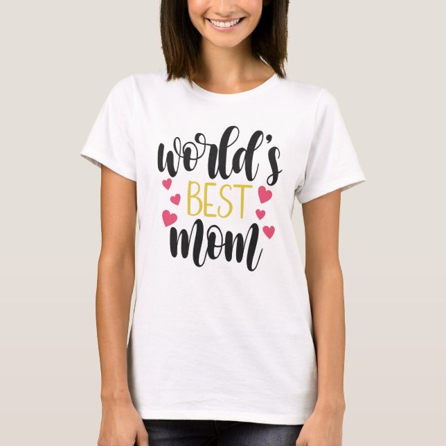 World's Best Mom Mother's Day | T-Shirt (Front)