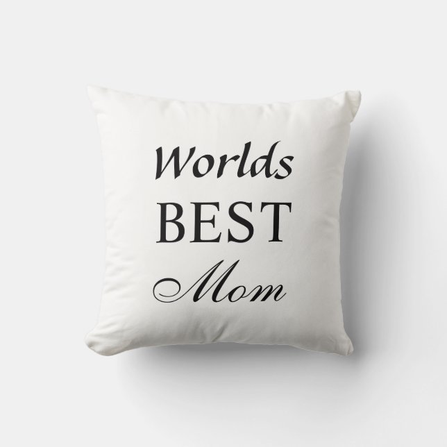 Worlds Best Mom Pillow on White & Black (Front)