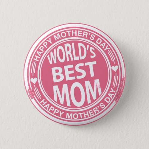 Worlds Best mom rubber stamp effect Pinback Button