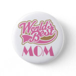 Worlds Best Mom Sports Style Gift Pinback Button