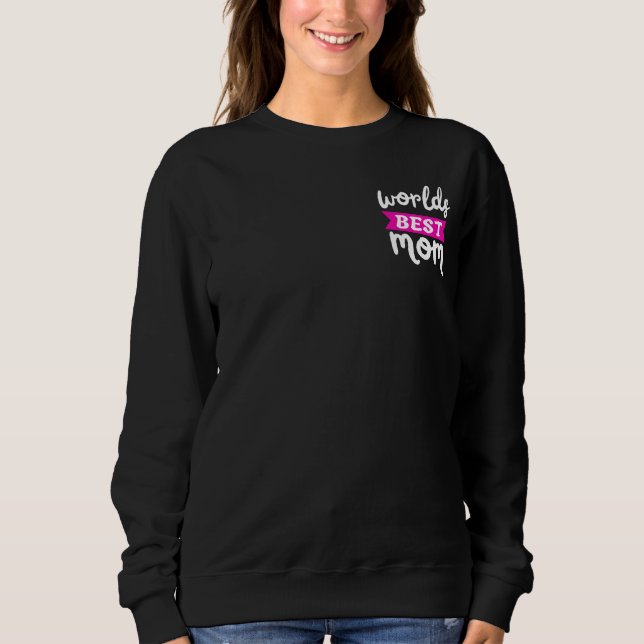 worlds best mom sweatshirt (Front)
