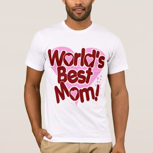 World's BEST Mom T-Shirt (Front)