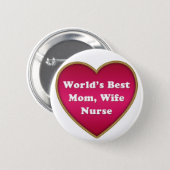 World's Best Mom Wife Nurse Heart Button (Front & Back)