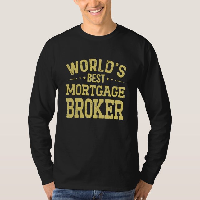 World's Best Mortgage Broker Job Title Mortgage Br T-Shirt (Front)
