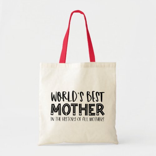 Worlds Best Mother Funny Mothers Day Gift  Tote Bag