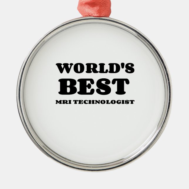 WORLD'S BEST MRI TECHNOLOGIST METAL ORNAMENT (Front)