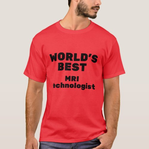 Worlds Best MRI Technologist T_Shirt