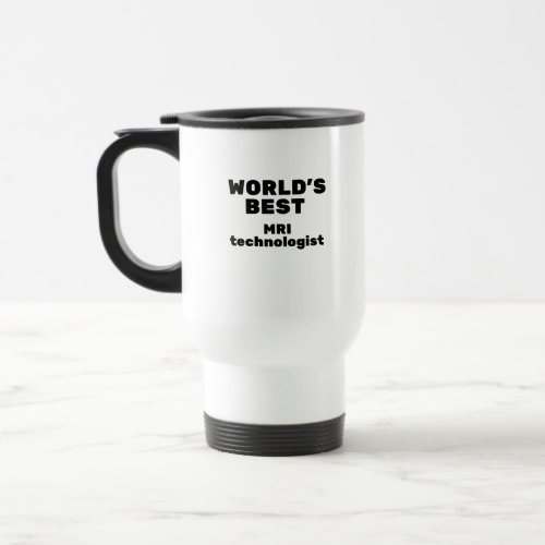 Worlds Best MRI Technologist Travel Mug