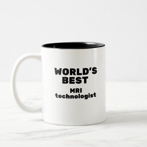 Worlds Best MRI Technologist Two_Tone Coffee Mug