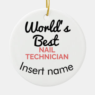 World's best Nail Technician Ceramic Ornament