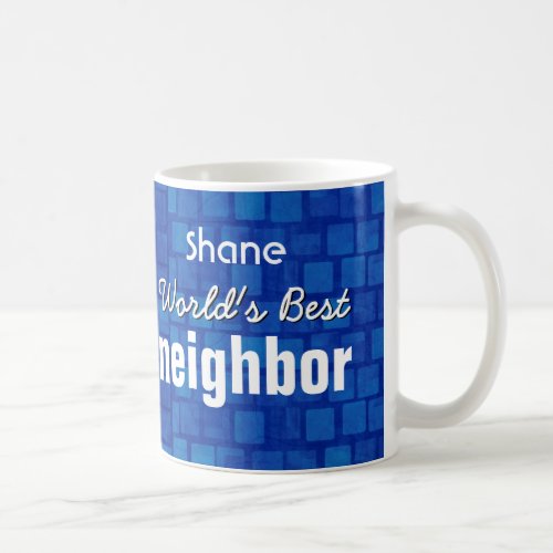 Worlds Best NEIGHBOR Blue Mosaic V04 Coffee Mug