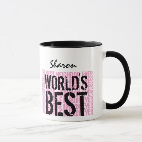 Worlds Best Neighbor Custom Name Gift V22B Mug