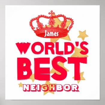 World's Best Neighbor Red And White Royal Crown Poster by JaclinArt at Zazzle