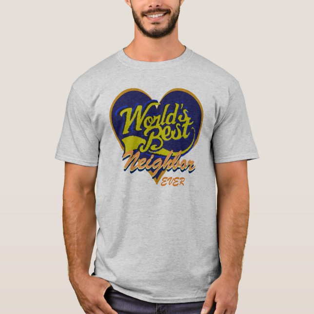 World's Best Neighbor T-Shirt (Front)