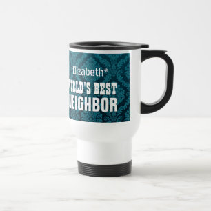 World's Best NEIGHBOR Teal Damask Custom Gift V05 Travel Mug
