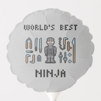 World's Best Ninja Balloon by LVMENES at Zazzle